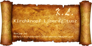 Kirchknopf Liberátusz névjegykártya